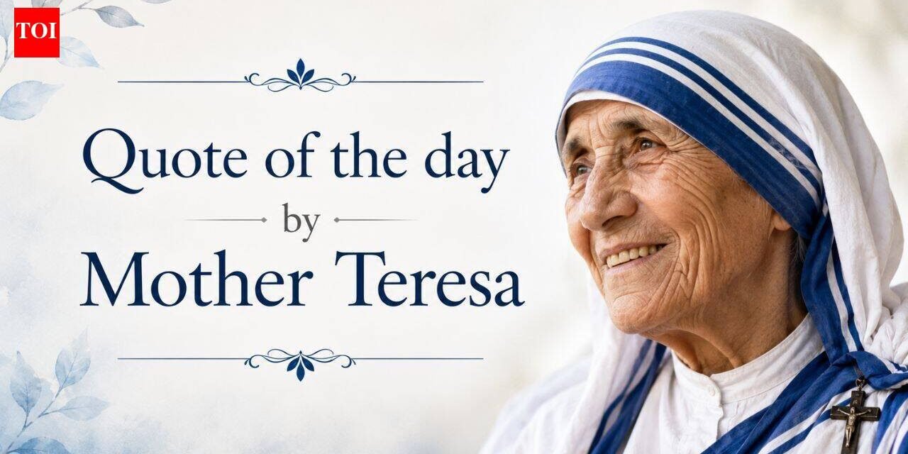 Mother Teresa's Quote of the Day: "The greatest disease is not tuberculosis or leprosy, but..." - Her timeless words about loneliness, love and relationships | World News
